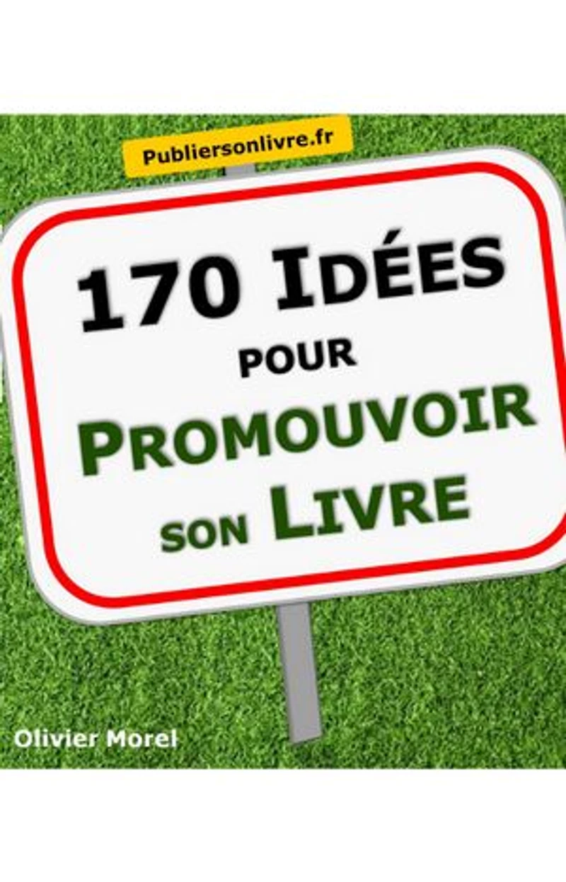 170 Idées pour promouvoir son livre