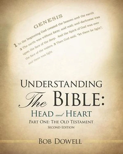 Understanding The Bible: Head And Heart: Part One: Old Testament