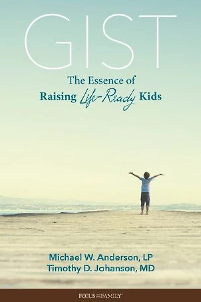 Gist: The Essence Of Raising Life-ready Kids