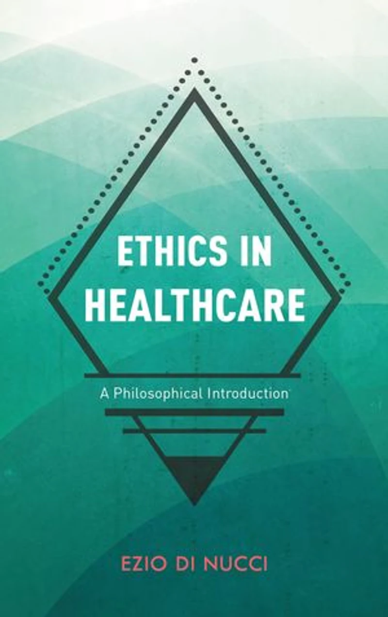 Ethics Healthcare: A Philosophical Introduction