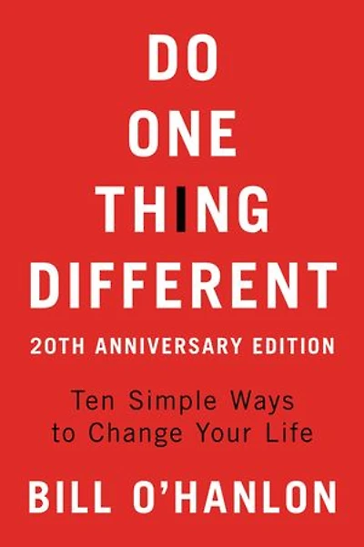 Do One Thing Different: Ten Simple Ways to Change Your Life