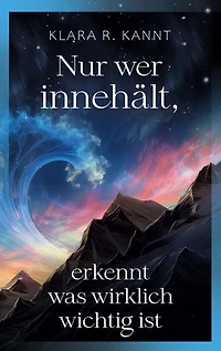 Nur wer innehält, erkennt was wirklich wichtig ist
