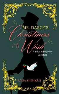 Mr. Darcy's Christmas Wish: A Pride & Prejudice Variation