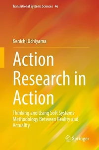 Action Research Action: Thinking and Using Soft Systems Methodology Between Reality Actuality