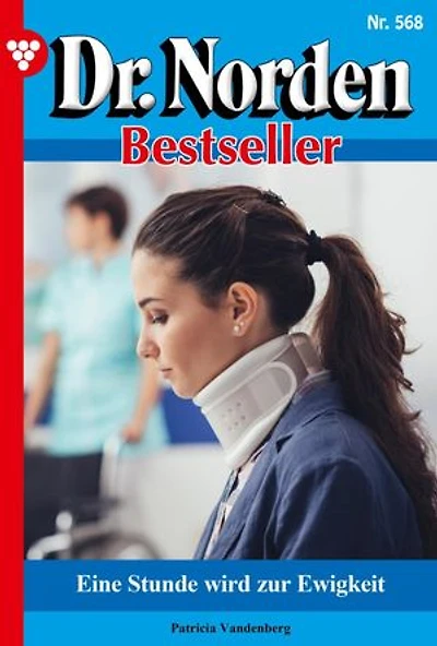 Ein Stunde wird zur Ewigkeit: Dr. Norden Bestseller 568 – Arztroman