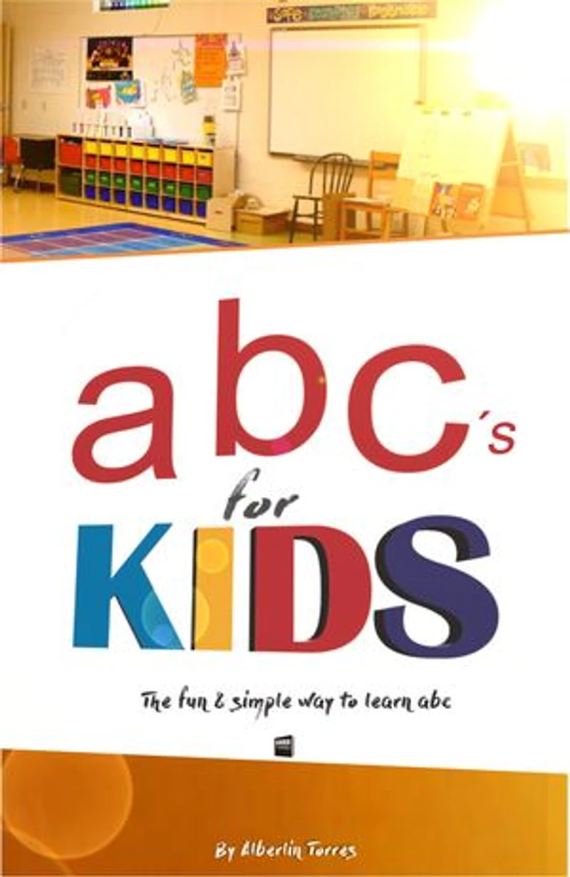 ABC´s for Kids: The fun & simple way to learn abc