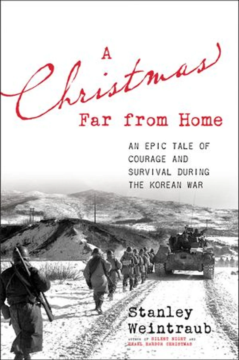 A Christmas Far from Home: An Epic Tale of Courage and Survival during the Korean War