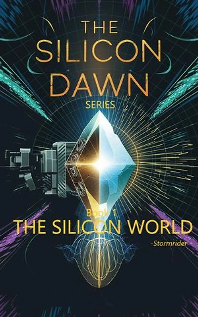 The Silicon World: The Silicon Dawn, #1