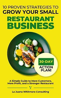 10 Proven Strategies to Grow Your Small Restaurant Business: A Simple Guide to More Customers, More Profit