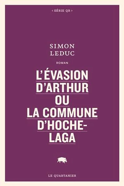 L' évasion d'Arthur ou La commune d'Hochelaga