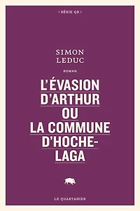 L' évasion d'Arthur ou La commune d'Hochelaga