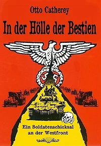 In der Hölle der Bestien: Ein Soldatenschicksal an der Westfront