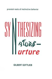 Synthesizing Nature-Nurture: Prenatal Roots of Instinctive Behavior