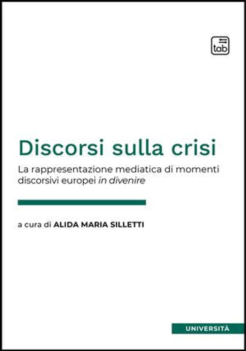 Discorsi sulla crisi: La rappresentazione mediatica di momenti discorsivi europei in divenire