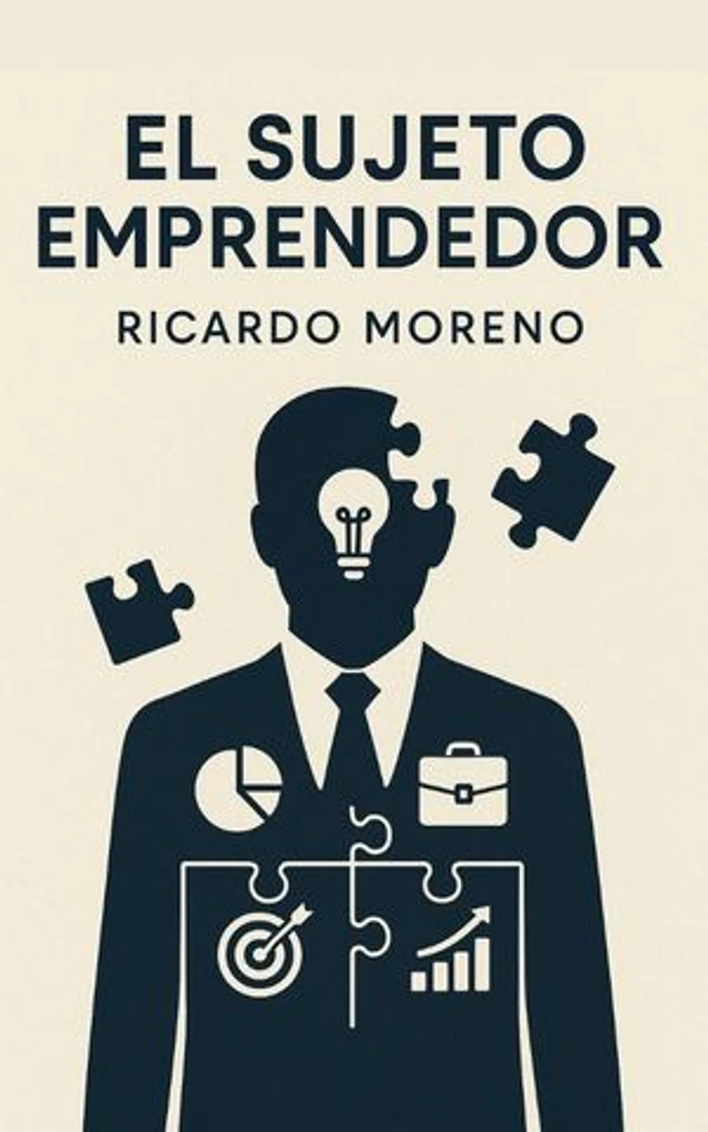 El Sujeto Emprendedor: How to Achieve Success, #1