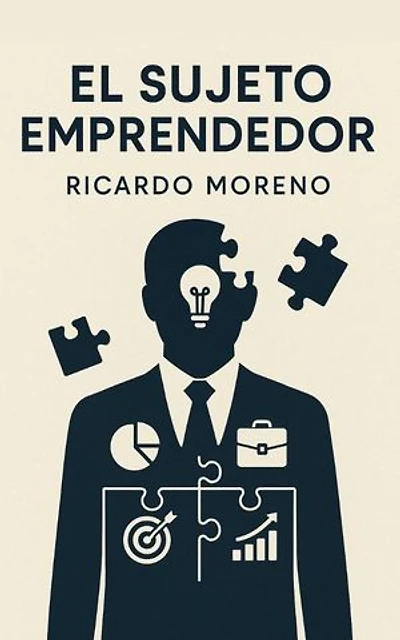 El Sujeto Emprendedor: How to Achieve Success, #1