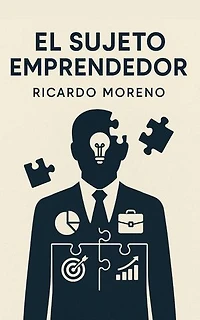 El Sujeto Emprendedor: How to Achieve Success, #1
