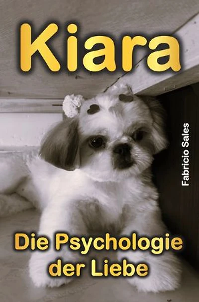Kiara Die Psychologie der Liebe