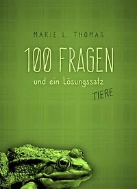 100 Fragen und ein Lösungssatz - Tiere
