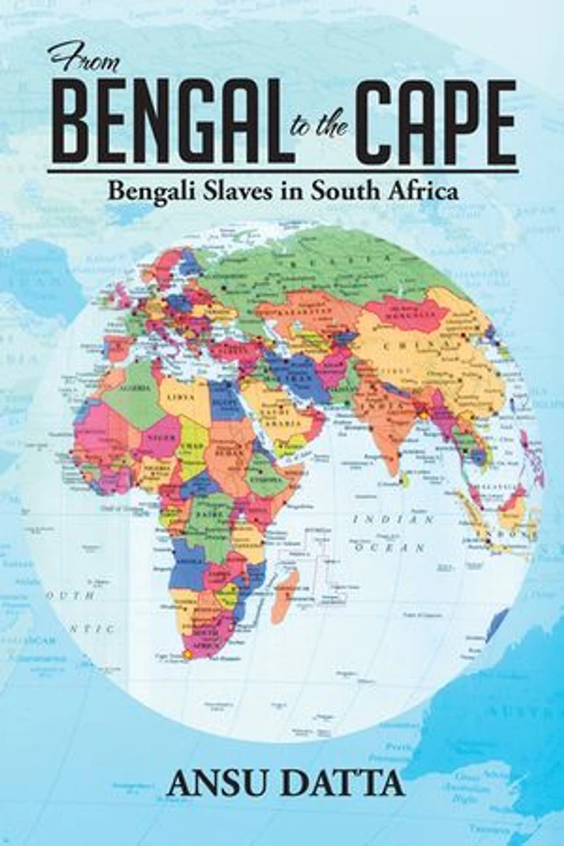 from Bengal to the Cape: Bengali Slaves South Africa 17th 19th Century