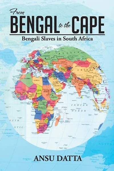 from Bengal to the Cape: Bengali Slaves South Africa 17th 19th Century