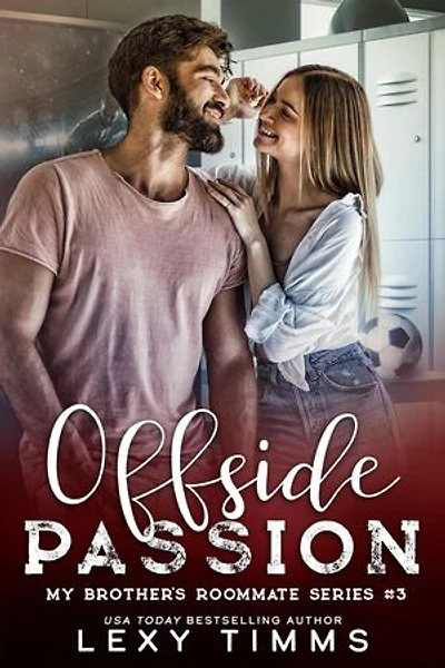 Offside Passion: My Brother's Roommate Series, #3