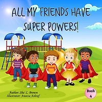 All My Friends Have Super Powers!