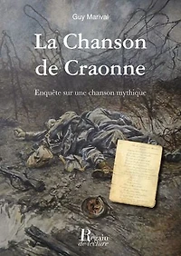 La Chanson de Craonne: Enquête sur une chanson mythique