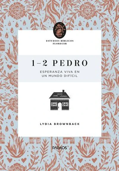 1-2 Pedro: (Estudios Bíblicos Florecer)
