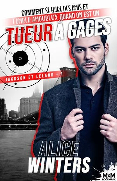 Comment se faire des amis et tomber amoureux quand on est un tueur à gages: Jackson Leland, T1
