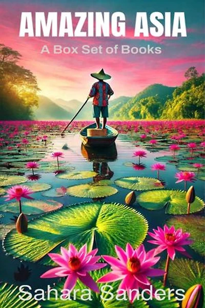 Amazing Asia: A Box Set Of Books: All Around The World: A Series Of Travel Guides