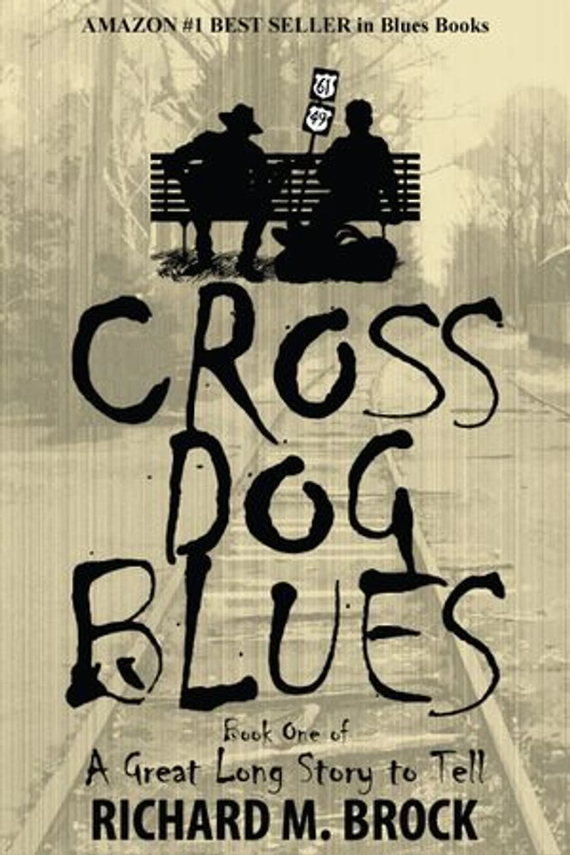 CROSS DOG BLUES: Book One of A Great Long Story to Tell