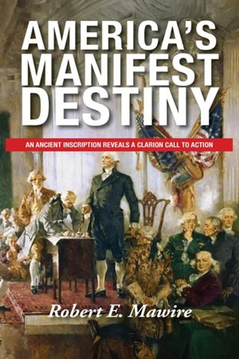 America's Manifest Destiny: An Ancient Inscription Reveals a Clarion Call to Action