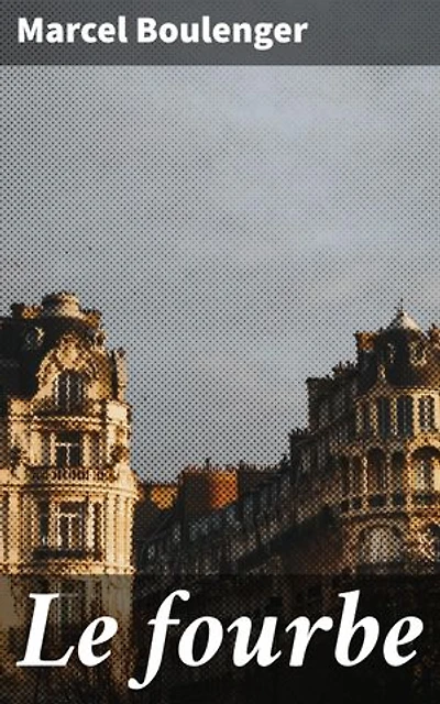 Le fourbe: Une plongée fascinante dans les jeux de pouvoir et les intrications de la nature humaine au XIXe siècle