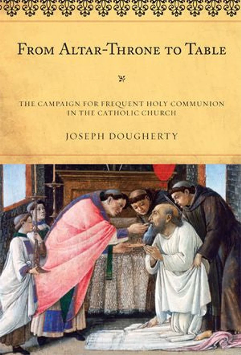From Altar-Throne to Table: the Campaign for Frequent Holy Communion Catholic Church