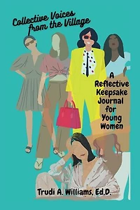 Collective Voices from the Village: A Reflective Keepsake Journal for Young Women