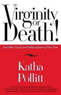 Virginity or Death!: and Other Social Political Issues of Our Time