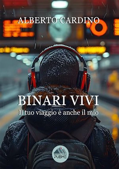 Binari Vivi: Il tuo viaggio è anche il mio