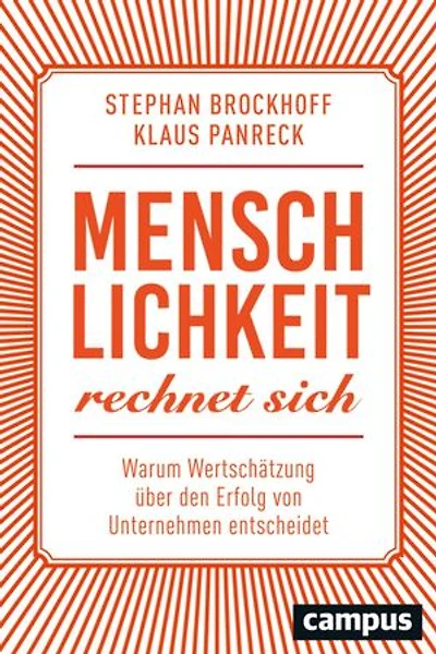 Menschlichkeit rechnet sich: Warum Wertschätzung über den Erfolg von Unternehmen entscheidet