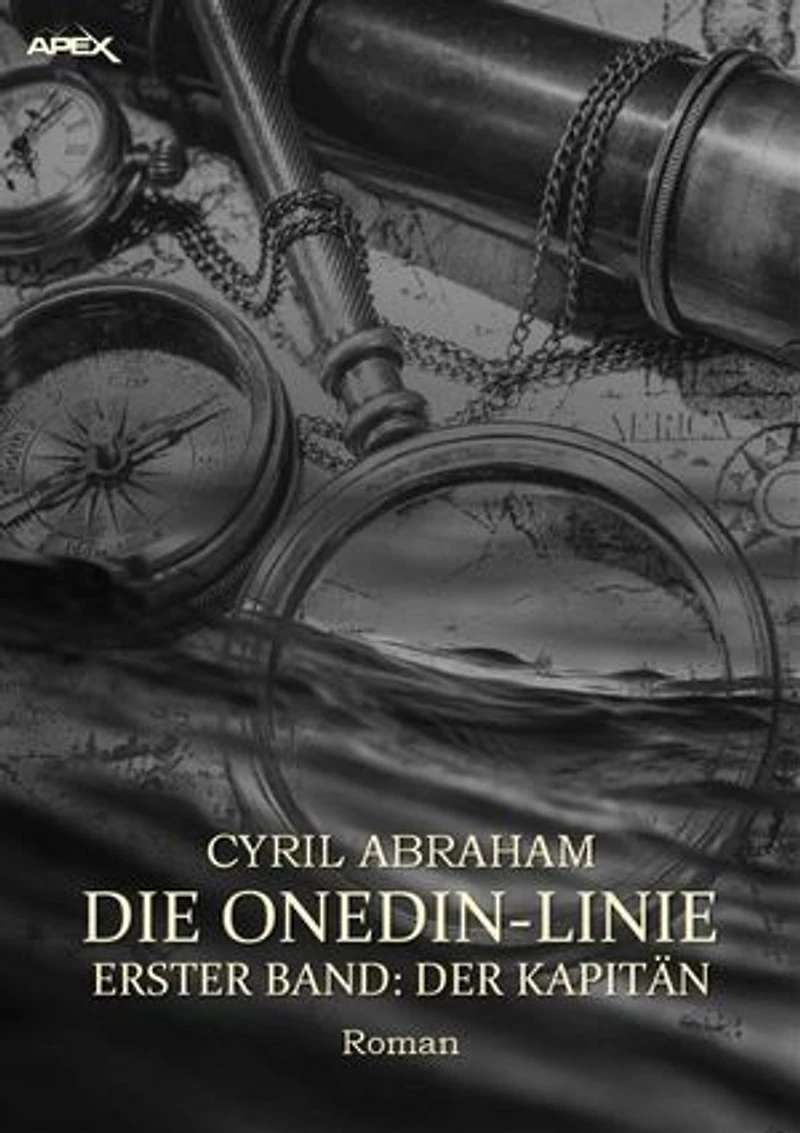 DIE ONEDIN-LINIE: ERSTER BAND - DER KAPITÄN: Die große Seefahrts- und Familien-Saga!