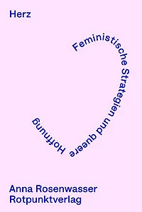 Herz: Feministische Strategien und queere Hoffnung