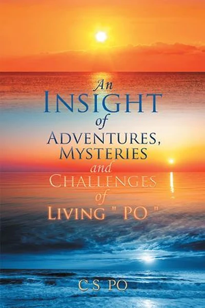 An Insight of Adventures, Mysteries and Challenges Living ?Po?