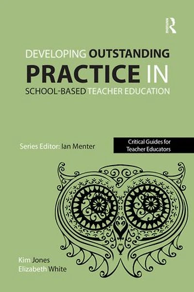 Developing Outstanding Practice School-based Teacher Education