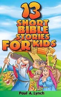 13 Short Bible Stories For Kids