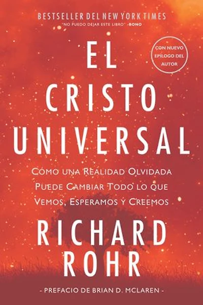 El Cristo universal: Cómo una realidad olvidada puede cambiar todo lo que vemos, esperamos y creemos