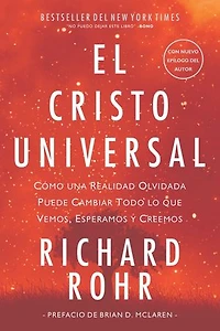 El Cristo universal: Cómo una realidad olvidada puede cambiar todo lo que vemos, esperamos y creemos