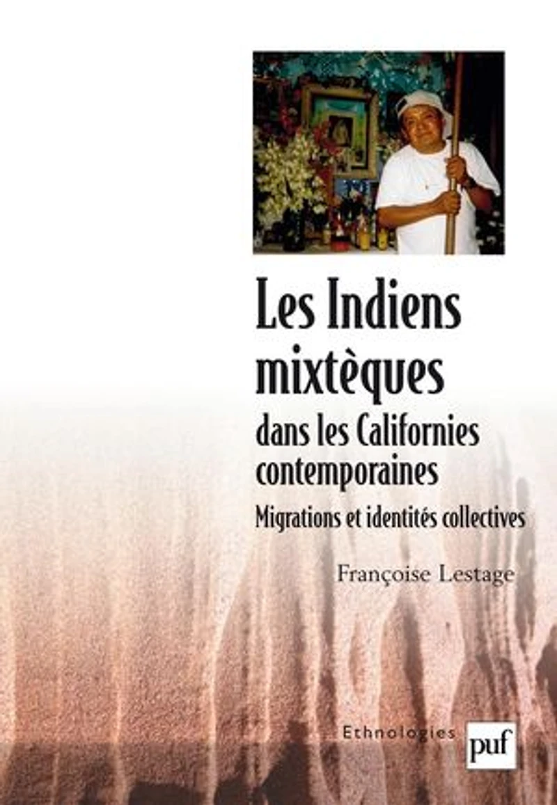 Les Indiens mixtèques dans les Californies contemporaines : Migrations et identités collectives