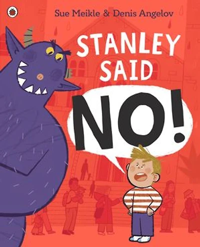 Stanley Said No: A funny read aloud picture book with a hilarious twist