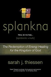 Splankna: the Redemption of Energy Healing for Kingdom God
