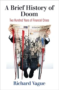 A Brief History of Doom: Two Hundred Years Financial Crises
